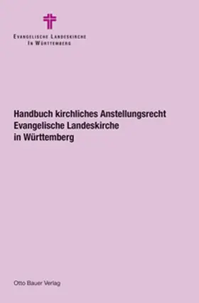 Evangelischer Oberkirchenrat Stuttgart |  Handbuch kirchliches Anstellungsrecht in der Evangelischen Landeskirche in Württemberg | Loseblattwerk |  Sack Fachmedien