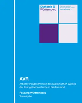 Diakonisches Werk Württemberg |  AVR Fassung Württemberg - Textausgabe, ohne Fortsetzungsbezug | Loseblattwerk |  Sack Fachmedien