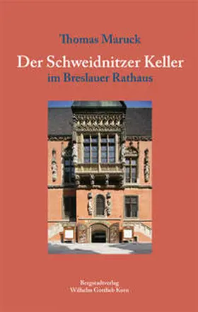 Maruck |  Der Schweidnitzer Keller | Buch |  Sack Fachmedien