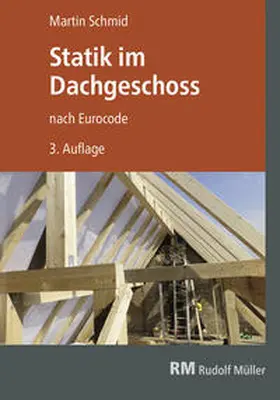 Schmid |  Statik im Dachgeschoss nach Eurocode | Buch |  Sack Fachmedien