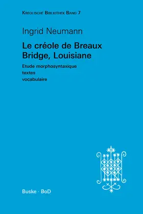 Neumann |  Kreolische Bibliothek 7: Le créole de Breaux Bridge, Louisiane | Buch |  Sack Fachmedien