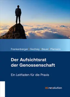 Bauer / Frankenberger / Gschrey |  Der Aufsichtsrat der Genossenschaft | Buch |  Sack Fachmedien