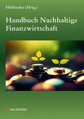 Heithecker |  Handbuch Nachhaltige Finanzwirtschaft | Buch |  Sack Fachmedien