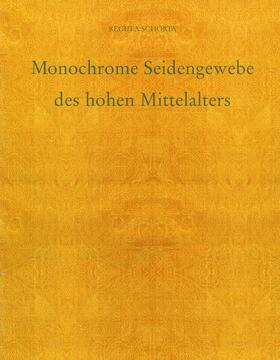 Schorta |  Monochrome Seidenstoffe des Hohen Mittelalters | Buch |  Sack Fachmedien