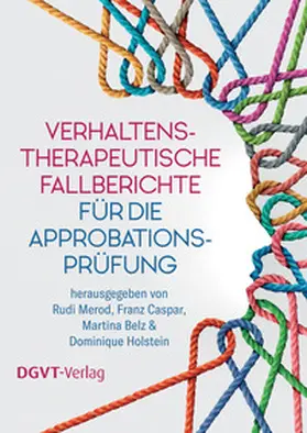 Merod / Caspar / Belz |  Verhaltenstherapeutische Fallberichte für die Approbationsprüfung | Buch |  Sack Fachmedien