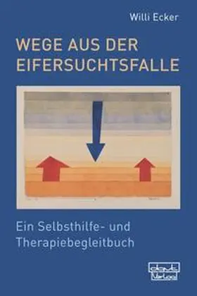 Ecker |  Wege aus der Eifersuchtsfalle | Buch |  Sack Fachmedien