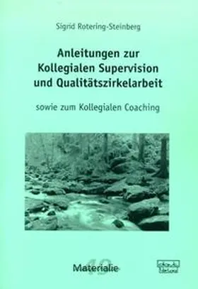 Rotering-Steinberg |  Anleitungen zur Kollegialen Supervision und Qualitätszirkelarbeit | Buch |  Sack Fachmedien