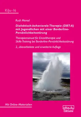 Merod |  Dialektisch-behaviorale Therapie (DBT-A) mit Jugendlichen mit einer Borderline- Persönlichkeitsstörung | eBook | Sack Fachmedien