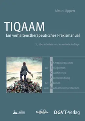 Lippert |  Therapieprogramm zur Integrierten Qualifizierten Akutbehandlung bei Alkohol- und Medikamentenproblemen (TIQAAM) | Buch |  Sack Fachmedien
