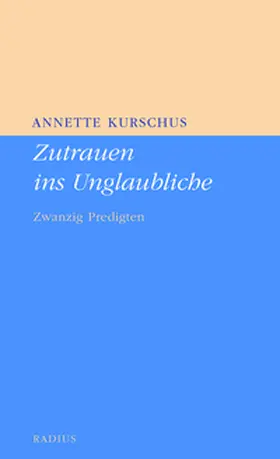 Kurschus |  Zutrauen ins Unglaubliche | Buch |  Sack Fachmedien