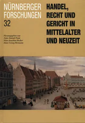 Amend-Traut / Hecker / Hermann |  Handel, Recht und Gericht in Mittelalter und Neuzeit | Buch |  Sack Fachmedien