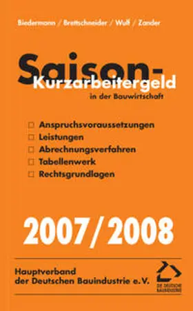 Biedermann / Brettschneider / Wulf |  Saison-Kurzarbeitergeld in der Bauwirtschaft 2007/2008 | Buch |  Sack Fachmedien