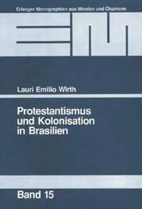Wirth |  Protestantismus und Kolonisation in Brasilien | Buch |  Sack Fachmedien