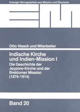 Waack / Bruhn / Asha |  Indische Kirche und Indien-Mission. Die Geschichte der Jeypore-Kirche... | Buch |  Sack Fachmedien