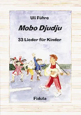Führe |  Mobo Djudju - Lieder für Kinder | Buch |  Sack Fachmedien
