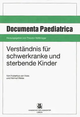 Voss / Weiss / Hellbrügge |  Verständnis für schwerkranke und sterbende Kinder | Buch |  Sack Fachmedien