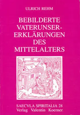 Rehm |  Bebilderte Vaterunser-Erklärungen des Mittelalters | Buch |  Sack Fachmedien