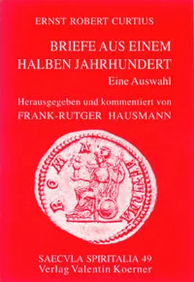 Curtius / Hausmann |  Ernst Robert CURTIUS. Briefe aus einem halben Jahrhundert. | Buch |  Sack Fachmedien
