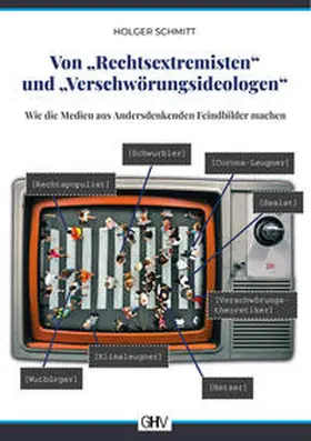 Schmitt |  Von "Rechtsextremisten" und "Verschwörungsideologen" | Buch |  Sack Fachmedien