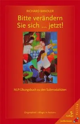 Bandler |  Bitte verändern Sie sich ... jetzt! | Buch |  Sack Fachmedien