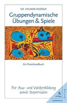 Dießner |  Gruppendynamische Übungen und Spiele | Buch |  Sack Fachmedien