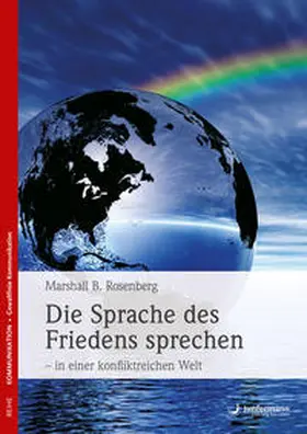 Rosenberg |  Eine Sprache des Friedens sprechen  in einer konfliktreichen Welt | Buch |  Sack Fachmedien