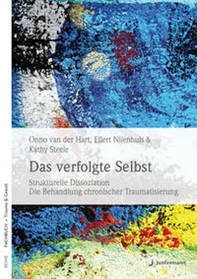 van der Hart / Nijenhuis / Steele |  Das verfolgte Selbst | Buch |  Sack Fachmedien