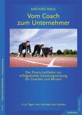 Maul | Vom Coach zum Unternehmer | Buch | 978-3-87387-869-3 | sack.de