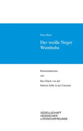 Benz / Gesellschaft Hessischer Literaturfreunde e.V. |  Der weiße Neger Wumbaba | Buch |  Sack Fachmedien