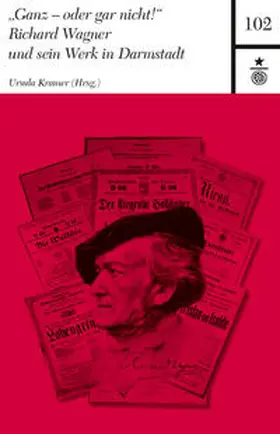 Kramer |  "Ganz - oder gar nicht!" Richard Wagner und sein Werk in Darmstadt | Buch |  Sack Fachmedien