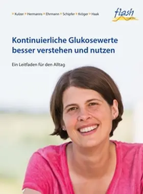 Kulzer / Hermanns / Ehrmann |  flash Kontinuierliche Glukosewerte besser verstehen und nutzen | Buch |  Sack Fachmedien