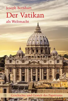 Bernhart / Eder / Groll |  Der Vatikan als Weltmacht | Buch |  Sack Fachmedien