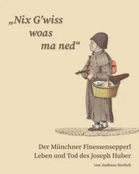 Nerlich |  "Nix G'wiss woas ma ned" Der Münchner Finessensepperl | Buch |  Sack Fachmedien