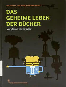 Heussen / Mikus / Rivas Michel |  Das geheime Leben der Bücher vor dem Erscheinen | Buch |  Sack Fachmedien