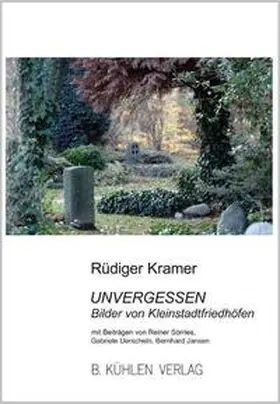 Kramer / Sörries / Uerscheln |  Unvergessen | Buch |  Sack Fachmedien