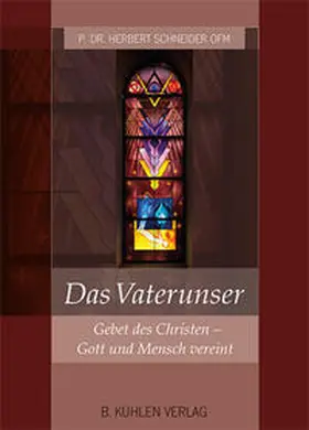 Schneider / Schneider OFM |  Das Vaterunser | Buch |  Sack Fachmedien