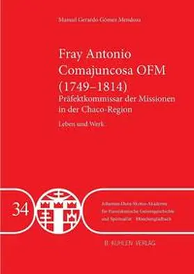 Schneider OFM / Gómez Mendoza |  Fray Antonio Comajuncosa OFM (1749-1814) - Band 34 | Buch |  Sack Fachmedien