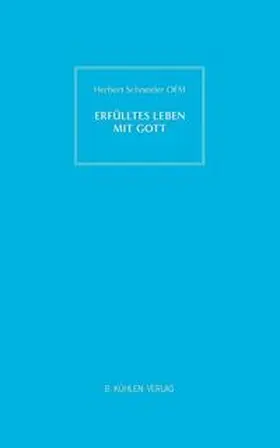 Schneider OFM / Schneider |  Erfülltes Leben mit Gott | Buch |  Sack Fachmedien