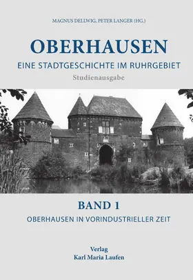 Langer / Dellwig |  Oberhausen:Eine Stadtgeschichte im Ruhrgebiet Bd.1 | eBook | Sack Fachmedien