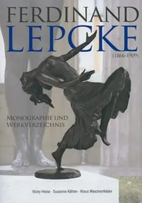 Heise / Kähler / Weschenfelder |  Ferdinand Lepcke (1866-1909) | Buch |  Sack Fachmedien