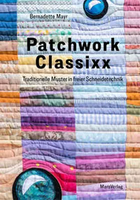 Mayr |  Patchwork Classixx | Buch |  Sack Fachmedien