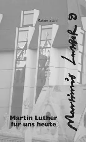 Stahl |  Martin Luther für uns heute | Buch |  Sack Fachmedien