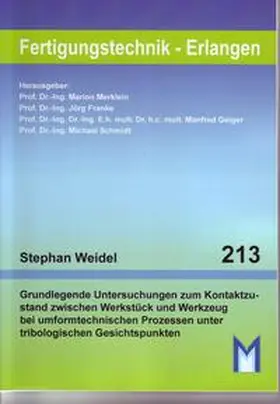 Weidel / Merklein / Franke |  Grundlegende Untersuchungen zum Kontaktzustand zwischen Werkstück und Werkzeug bei umformtechnischen Prozessen unter tribologischen Gesichtspunkten | Buch |  Sack Fachmedien