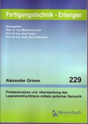 Grimm / Schmidt / Franke |  Prozessanalyse und -überwachung des Laserstrahlhartlötens mittels optischer Sensorik | Buch |  Sack Fachmedien