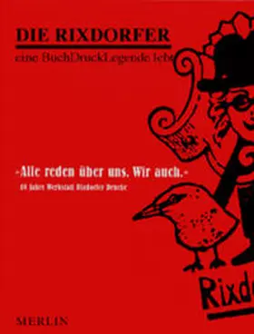 Paulick / Küster / Bindernagel |  DIE RIXDORFER: Eine BuchDruckLegende lebt | Buch |  Sack Fachmedien