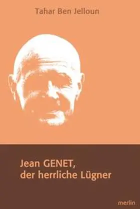 Ben Jelloun |  Jean Genet, der herrliche Lügner | Buch |  Sack Fachmedien