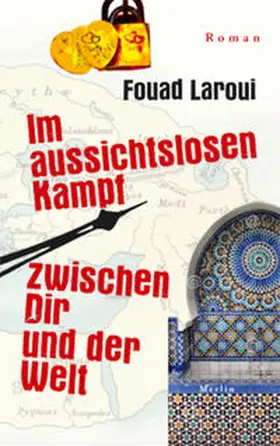 Laroui |  Im aussichtslosen Kampf zwischen dir und der Welt | Buch |  Sack Fachmedien