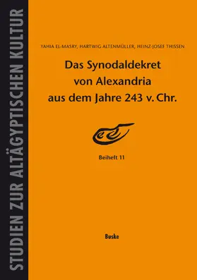El-Masry / Altenmüller / Thissen |  Das Synodaldekret von Alexandria aus dem Jahre 243 v. Chr. | Buch |  Sack Fachmedien
