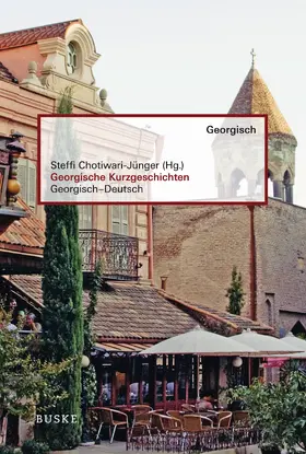 Chotiwari-Jünger | Georgische Kurzgeschichten | Buch | 978-3-87548-774-9 | www2.sack.de
