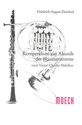 Drechsel |  Kompendium zur Akustik der Blasinstrumente, nach Victor-Charles Mahillon | Buch |  Sack Fachmedien